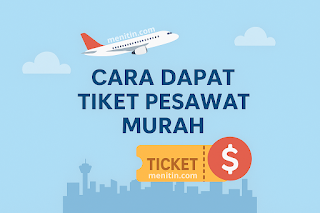 Cara Dapat Tiket Pesawat Murah Tanpa Promo Khusus