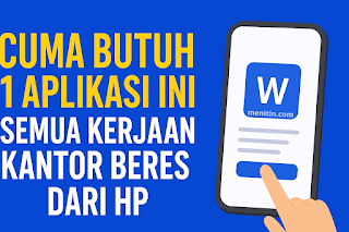 Cuma Butuh 1 Aplikasi Ini, Semua Kerjaan Kantor Beres dari HP