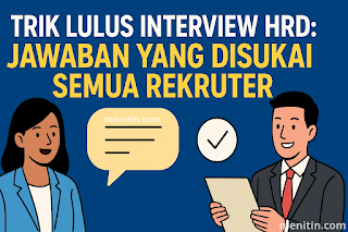 Trik Lulus Interview HRD: Jawaban yang Disukai Semua Rekruter